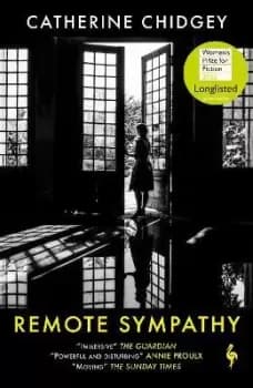 Remote Sympathy: LONGLISTED FOR THE WOmens PRIZE by Catherine Chidgey