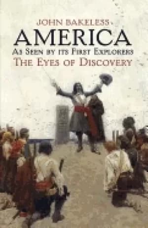 america as seen by its first explorers the eyes of discovery
