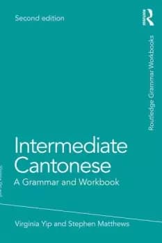 Intermediate CantoneseA Grammar and Workbook