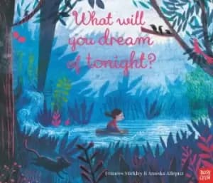 What will you dream of tonight? by Frances Stickley