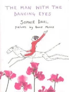 The Man with the Dancing Eyes by Sophie Dahl Hardback