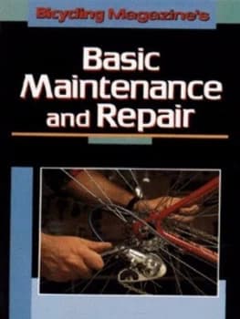 Bicycling Magazines Basic Maintenance and Repair by Bicycling Magazine Book