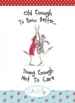 Old Enough to Know Better ... Young Enough Not to Care by Sarah Boddy Hardback