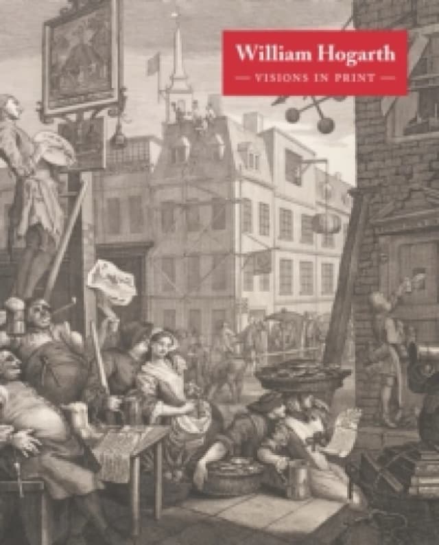 William Hogarth: Visions in Print Hardback