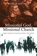 missional god missional church hope for re evangelizing the west