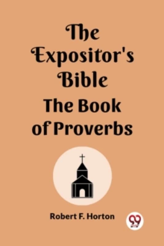 The Expositor's Bible The Book Of Proverbs Paperback / softback
