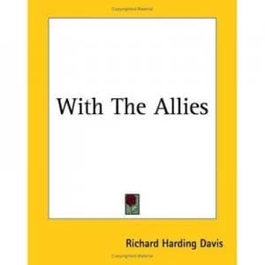 With the Allies by Richard Harding Davis Paperback