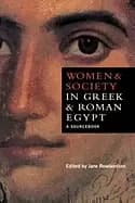 women and society in greek and roman egypt a sourcebook