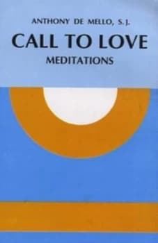 Call to Love by Anthony De Mello Paperback