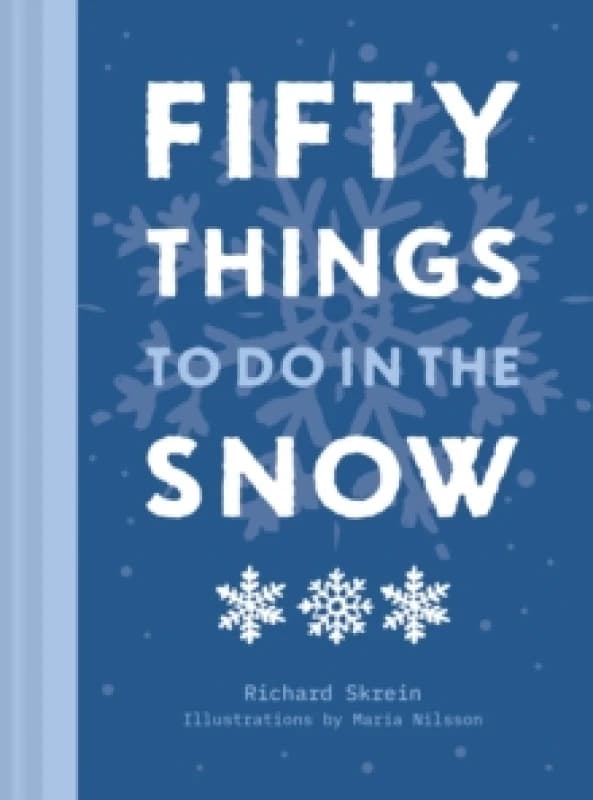 Fifty Things to Do in the Snow Hardback