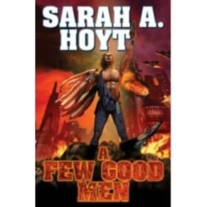 A Few Good Men by Sarah A. Hoyt (Paperback, 2013)