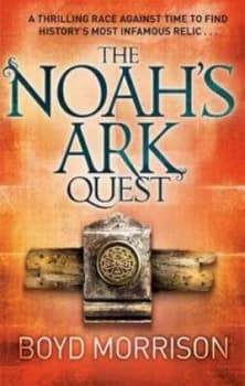 The Noahs Ark Quest by Boyd Morrison Paperback