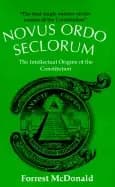 novus ordo seclorum the intellectual origins of the constitution