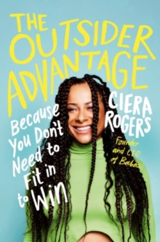 The Outsider Advantage : Because You Dont Need to Fit In to Win Paperback / softback