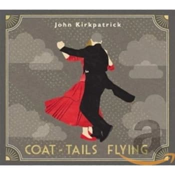 John Kirkpatrick - Coat-Tails Flying CD