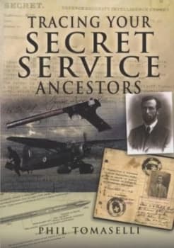 Tracing Your Secret Service Ancestors by Phil Tomaselli Paperback