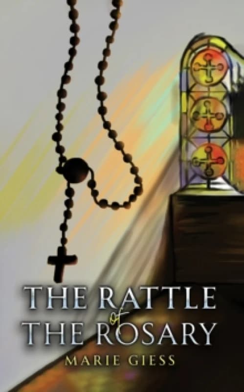 The Rattle of the Rosary. Paperback. By Marie Giess Books
