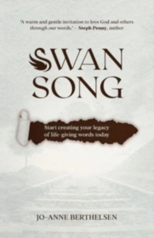 Swansong : Start creating your legacy of life-giving words today Paperback / softback