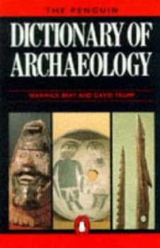 The Penguin Dictionary of Archaeology by Warwick Bray and D. H Trump Paperback