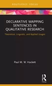 Declarative Mapping Sentences in Qualitative Research : Theoretical, Linguistic, and Applied Usages