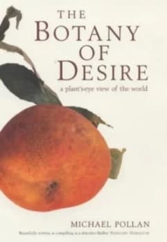 The Botany of Desire by Michael Pollan Hardback