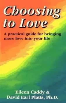 Choosing to love by Eileen Caddy