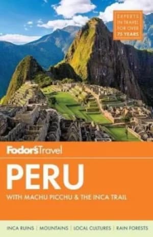 Peru by Fodor's Travel Guides