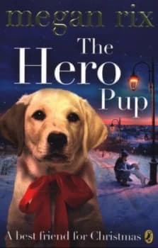 The Hero Pup by Megan Rix Book