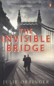 The Invisible Bridge by Julie Orringer Paperback