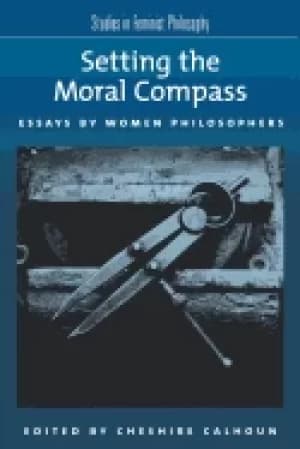 setting the moral compass essays by women philosophers