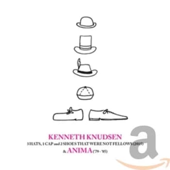 Kenneth Knudsen - 3 Hats, 1 Cap and 2 Shoes That Were Not Fellows CD