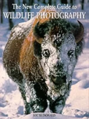 The new complete guide to wildlife photography by Joe McDonald