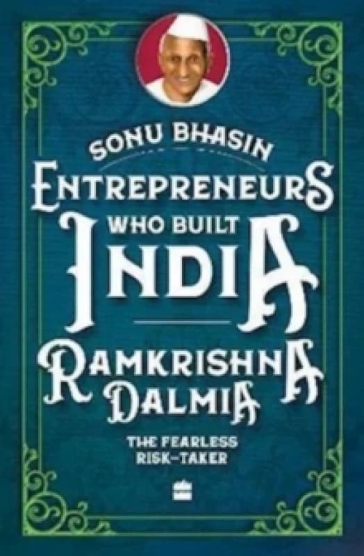 Entrepreneurs Who Built India : Ramkrishna Dalmia Paperback / softback