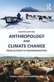 Anthropology and Climate Change From Actions to Transformations