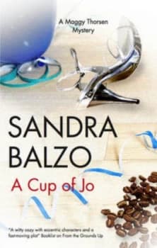 A Cup of Jo by Sandra Balzo Hardback