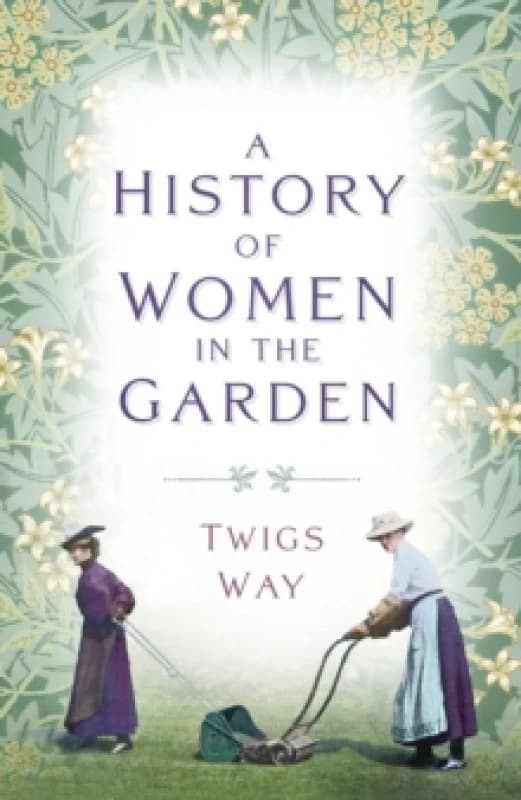 A History of Women in the Garden Paperback / softback