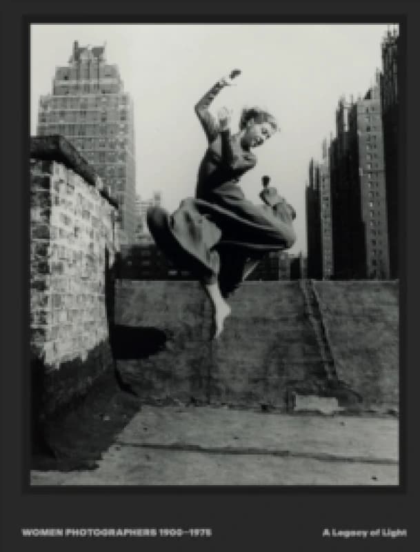 Women Photographers 1900 1975 : A Legacy of Light Hardback