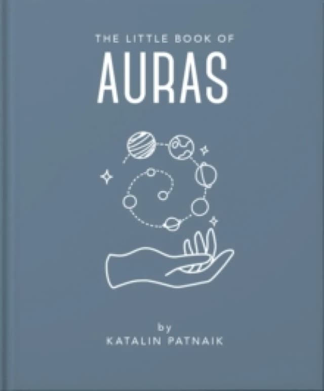 The Little Book of Auras : Protect, strengthen and heal your energy fields Hardback