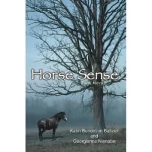 Horse Sense by Georgianne Nienaber