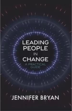 Leading people in change by Jennifer Bryan