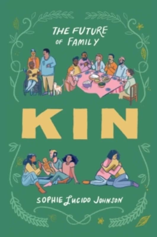 Kin : The Future of Family Hardback
