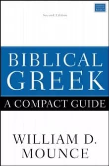 Biblical Greek: A Compact Guide : Second Edition