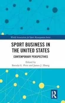 Sport Business in the United States : Contemporary Perspectives