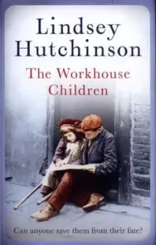 The workhouse children by Lindsey Hutchinson