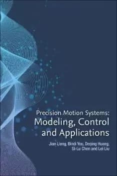 Precision Motion Systems by Jian Liang