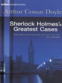Sherlock Holmess Greatest Cases by Sir Arthur Conan Doyle Book