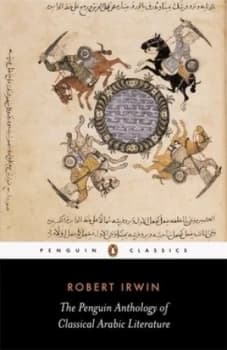 The Penguin Anthology of Classical Arabic Literature by Robert Irwin Paperback