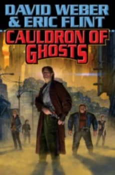 Cauldron of Ghosts by David Weber and Eric Flint Hardback