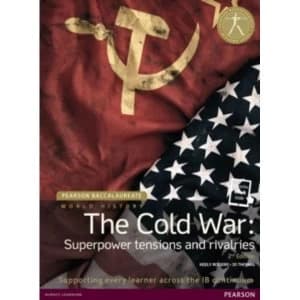 Pearson Baccalaureate: History The Cold War: Superpower Tensions and Rivalries 2e bundle