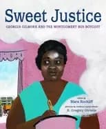 sweet justice georgia gilmore and the montgomery bus boycott